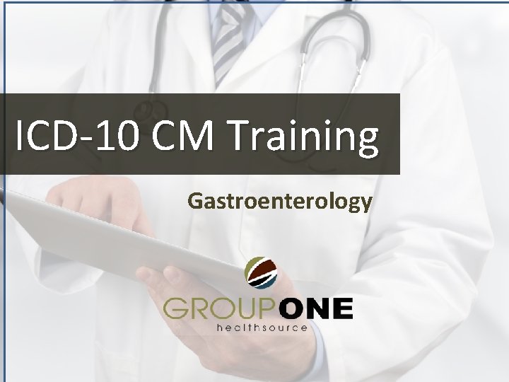 ICD-10 CM Training Gastroenterology 