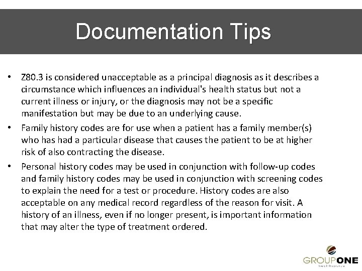 Documentation Tips • Z 80. 3 is considered unacceptable as a principal diagnosis as