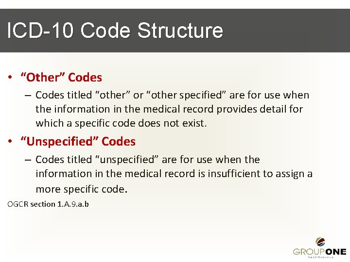 ICD-10 Code Structure • “Other” Codes – Codes titled “other” or “other specified” are
