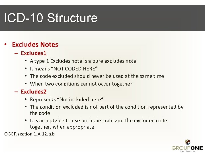 ICD-10 Structure • Excludes Notes – Excludes 1 • • A type 1 Excludes