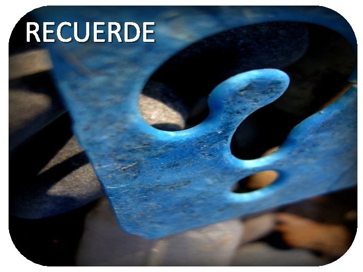 RECUERDE 