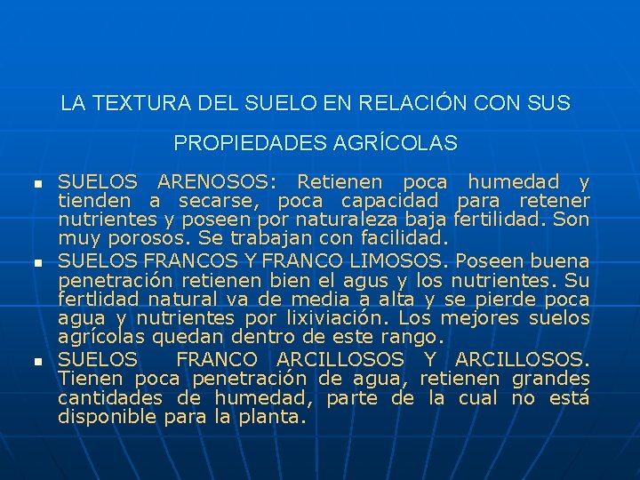 LA TEXTURA DEL SUELO EN RELACIÓN CON SUS PROPIEDADES AGRÍCOLAS n n n SUELOS