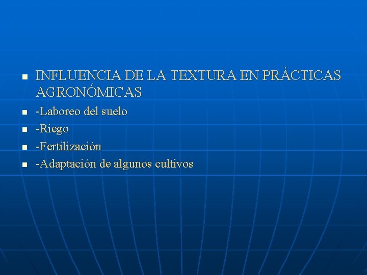 n n n INFLUENCIA DE LA TEXTURA EN PRÁCTICAS AGRONÓMICAS -Laboreo del suelo -Riego