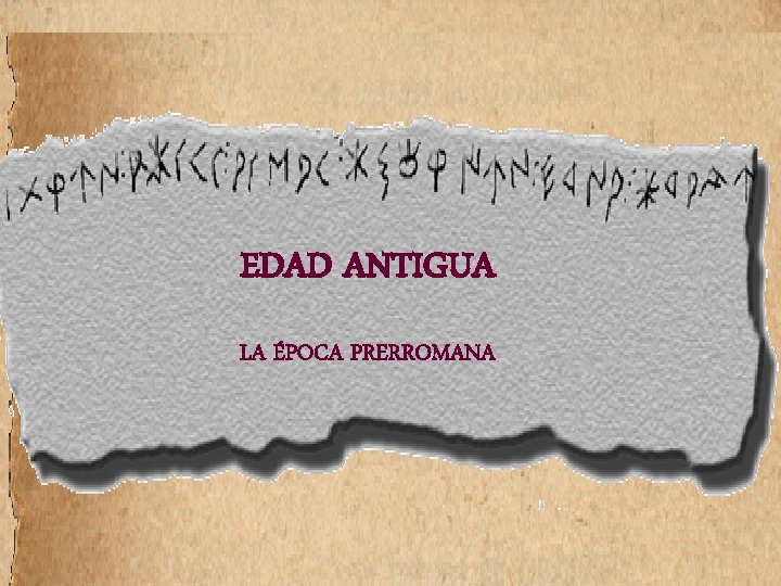 EDAD ANTIGUA LA ÉPOCA PRERROMANA 