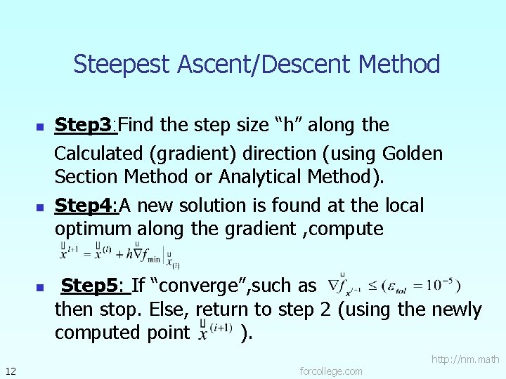 Steepest Ascent/Descent Method n n n 12 Step 3: Find the step size “h”
