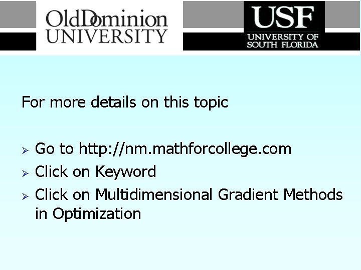 For more details on this topic Ø Ø Ø Go to http: //nm. mathforcollege.