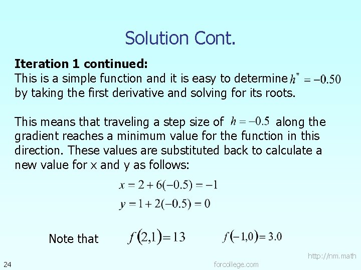 Solution Cont. Iteration 1 continued: This is a simple function and it is easy