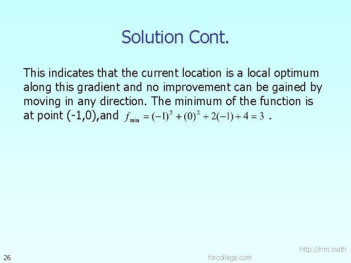 Solution Cont. This indicates that the current location is a local optimum along this