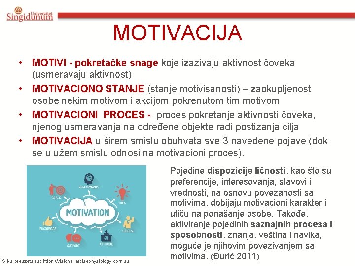 MOTIVACIJA • MOTIVI - pokretačke snage koje izazivaju aktivnost čoveka (usmeravaju aktivnost) • MOTIVACIONO