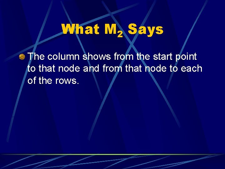 What M 2 Says The column shows from the start point to that node