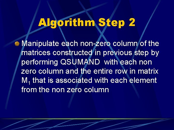 Algorithm Step 2 Manipulate each non-zero column of the matrices constructed in previous step