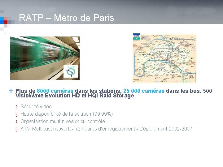 RATP – Métro de Paris Ê Plus de 8000 caméras dans les stations, 25