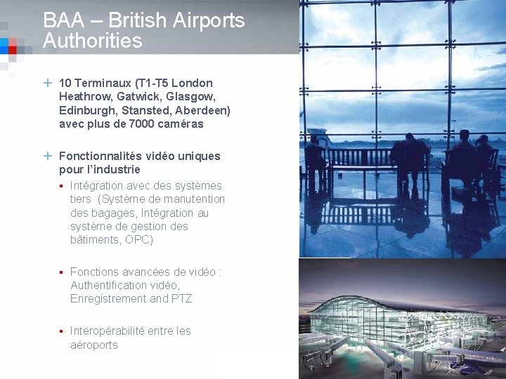 BAA – British Airports Authorities Ê 10 Terminaux (T 1 -T 5 London Heathrow,