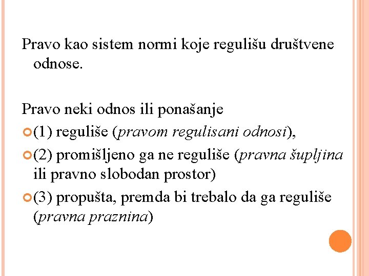 Pravo kao sistem normi koje regulišu društvene odnose. Pravo neki odnos ili ponašanje (1)