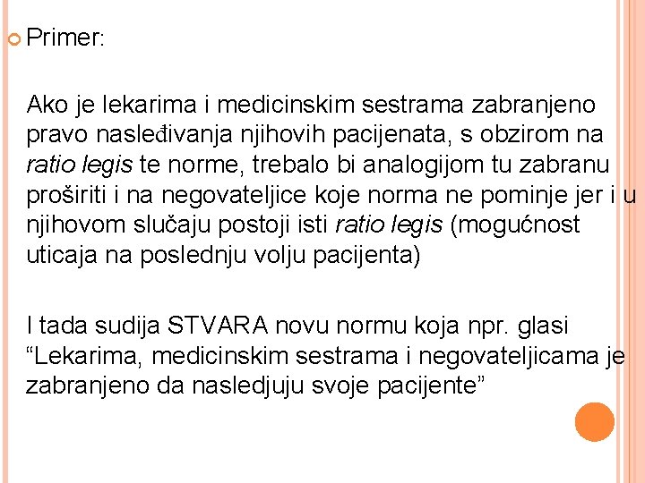  Primer: Ako je lekarima i medicinskim sestrama zabranjeno pravo nasleđivanja njihovih pacijenata, s