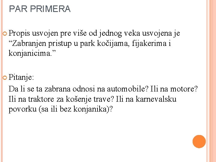 PAR PRIMERA Propis usvojen pre više od jednog veka usvojena je “Zabranjen pristup u