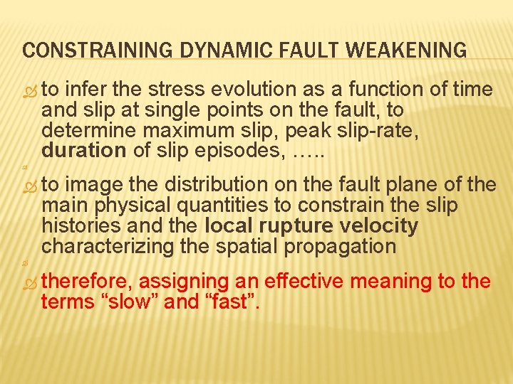 CONSTRAINING DYNAMIC FAULT WEAKENING to infer the stress evolution as a function of time