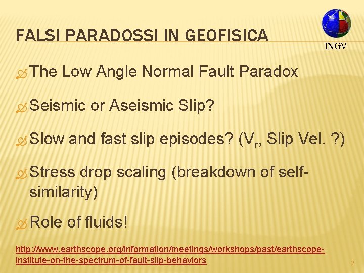 FALSI PARADOSSI IN GEOFISICA The INGV Low Angle Normal Fault Paradox Seismic Slow or