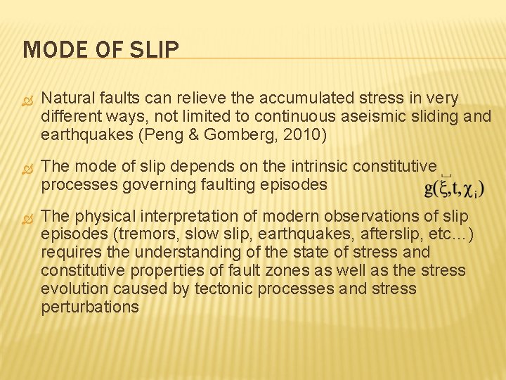 MODE OF SLIP Natural faults can relieve the accumulated stress in very different ways,
