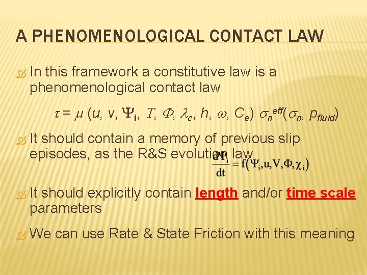 A PHENOMENOLOGICAL CONTACT LAW In this framework a constitutive law is a phenomenological contact