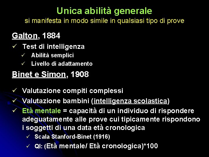 Unica abilità generale si manifesta in modo simile in qualsiasi tipo di prove Galton, Unica abilità generale si manifesta in modo simile in qualsiasi tipo di prove Galton,