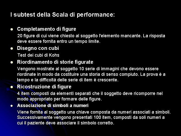 I subtest della Scala di performance: l Completamento di figure 20 figure di cui I subtest della Scala di performance: l Completamento di figure 20 figure di cui