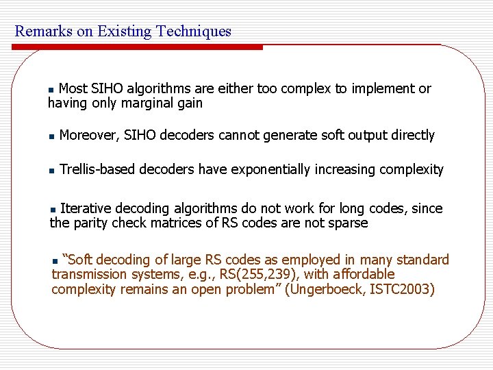 Remarks on Existing Techniques Most SIHO algorithms are either too complex to implement or