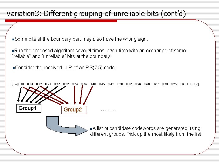 Variation 3: Different grouping of unreliable bits (cont’d) n. Some bits at the boundary