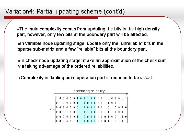 Variation 4: Partial updating scheme (cont’d) n. The main complexity comes from updating the