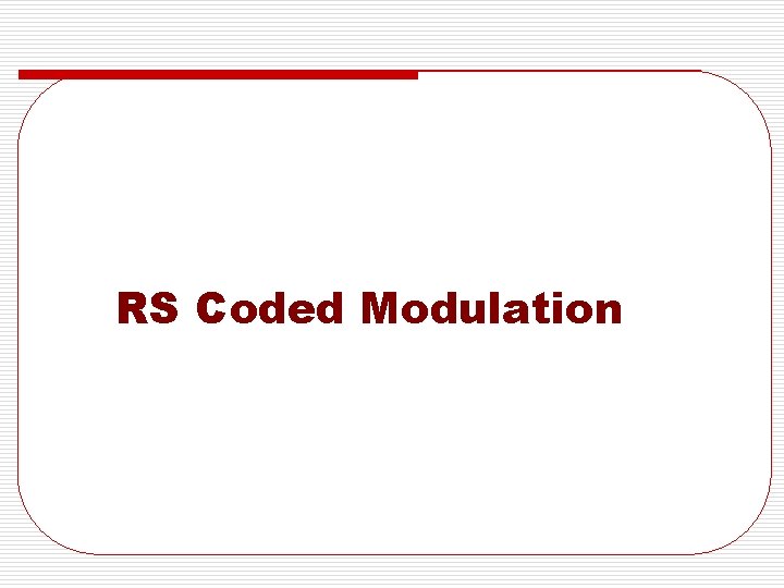RS Coded Modulation 