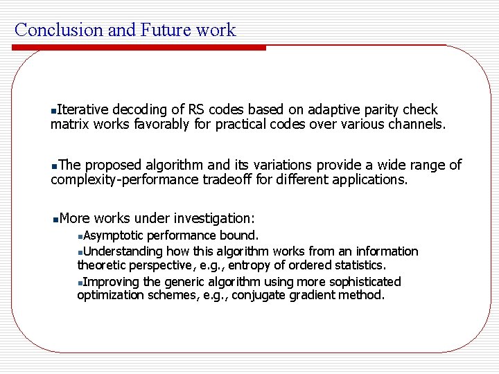 Conclusion and Future work Iterative decoding of RS codes based on adaptive parity check
