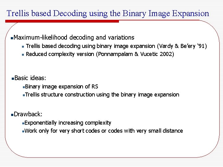 Trellis based Decoding using the Binary Image Expansion n Maximum-likelihood decoding and variations n