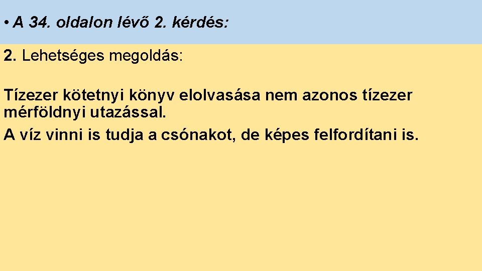  • A 34. oldalon lévő 2. kérdés: 2. Lehetséges megoldás: Tízezer kötetnyi könyv