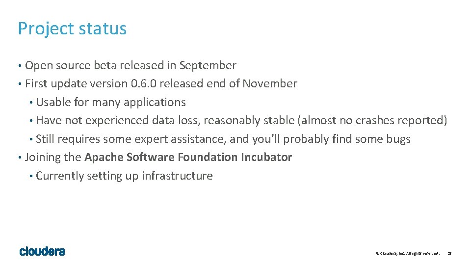 Project status Open source beta released in September • First update version 0. 6. Project status Open source beta released in September • First update version 0. 6.