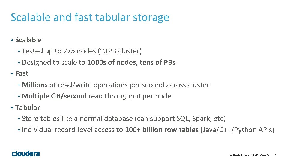 Scalable and fast tabular storage Scalable • Tested up to 275 nodes (~3 PB Scalable and fast tabular storage Scalable • Tested up to 275 nodes (~3 PB