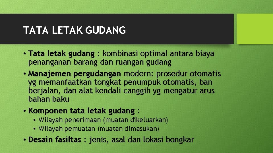 TATA LETAK GUDANG • Tata letak gudang : kombinasi optimal antara biaya penanganan barang