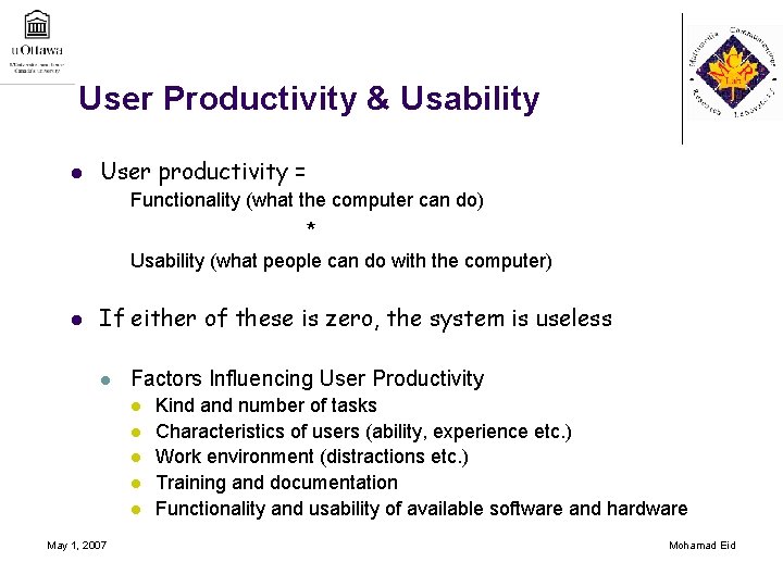 User Productivity & Usability l User productivity = Functionality (what the computer can do)