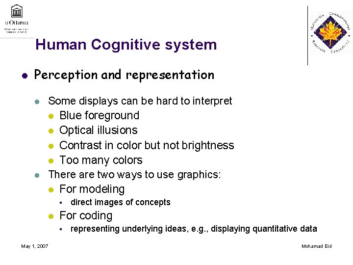 Human Cognitive system l Perception and representation l l Some displays can be hard