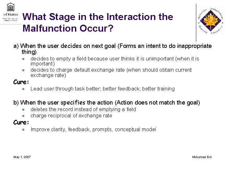 What Stage in the Interaction the Malfunction Occur? a) When the user decides on