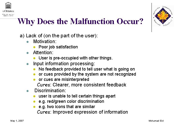 Why Does the Malfunction Occur? a) Lack of (on the part of the user):