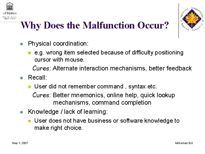 Why Does the Malfunction Occur? l l l Physical coordination: l e. g. wrong