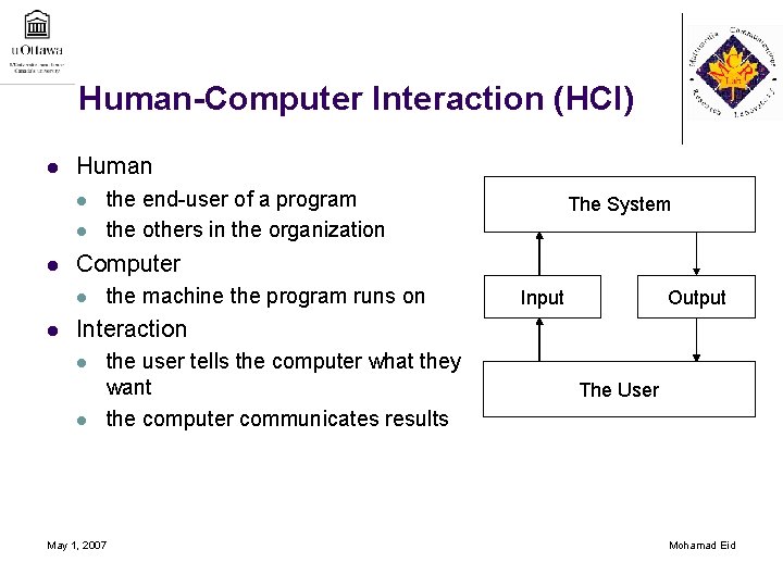 Human-Computer Interaction (HCI) l Human l l l The System Computer l l the