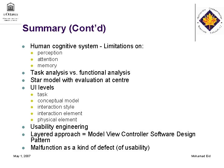 Summary (Cont’d) l Human cognitive system - Limitations on: l l l Task analysis