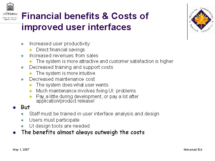 Financial benefits & Costs of improved user interfaces l Increased user productivity l l