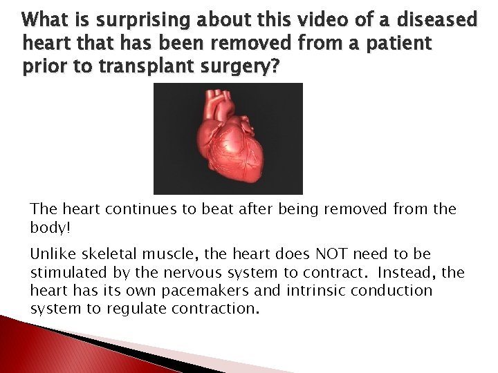 What is surprising about this video of a diseased heart that has been removed