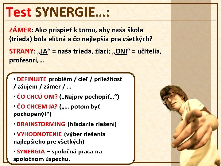 Test SYNERGIE…: ZÁMER: Ako prispieť k tomu, aby naša škola (trieda) bola elitná a