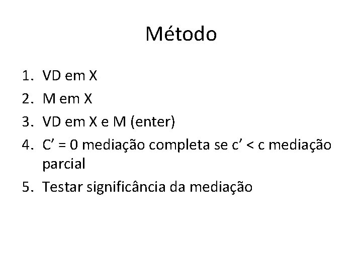 Método 1. 2. 3. 4. VD em X M em X VD em X