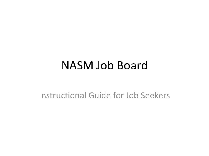 NASM Job Board Instructional Guide for Job Seekers 