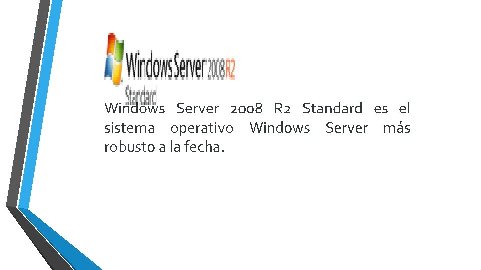  Windows Server 2008 R 2 Standard es el sistema operativo Windows Server más