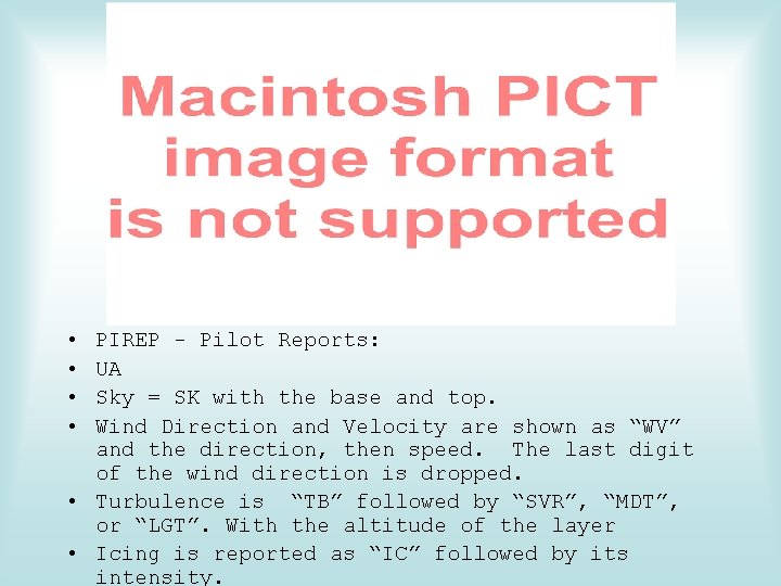  • • PIREP - Pilot Reports: UA Sky = SK with the base